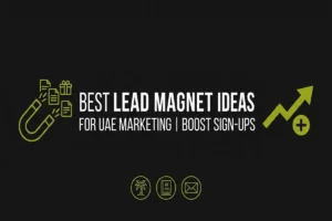Infographic titled Best Lead Magnet Ideas for UAE Marketing | Boost Sign-Ups, featuring a magnet icon attracting documents