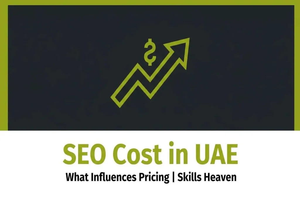 Infographic titled SEO Cost in UAE: What Influences Pricing, featuring a rising arrow with a dollar sign, branded by Skills Heaven.