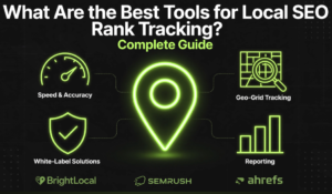 Local SEO rank tracking tools guide featuring BrightLocal, SEMrush, and Ahrefs with key features like speed, geo-grid tracking, white-label solutions, and reporting.